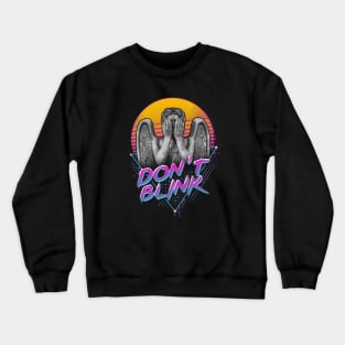 Don't Blink Crewneck Sweatshirt